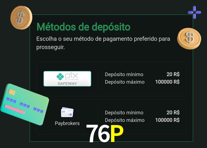 O cassino 76P oferece uma grande variedade de métodos de pagamento